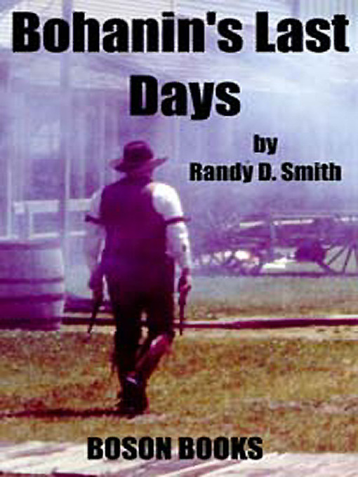 Title details for Bohanin's Last Days by Randy D. Smith - Available